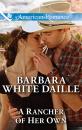 Скачать A Rancher of Her Own - Barbara White Daille