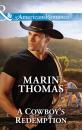 Скачать A Cowboy's Redemption - Marin Thomas