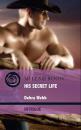 Скачать His Secret Life - Debra  Webb