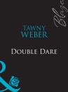 Скачать Double Dare - Tawny Weber