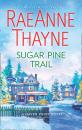 Скачать Sugar Pine Trail - RaeAnne Thayne