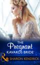 Скачать The Pregnant Kavakos Bride - Sharon Kendrick