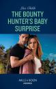 Скачать The Bounty Hunter's Baby Surprise - Lisa Childs