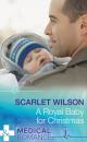 Скачать A Royal Baby For Christmas - Scarlet Wilson