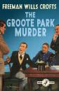 Скачать The Groote Park Murder - Freeman Wills Crofts