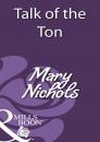 Скачать Talk of the Ton - Mary Nichols