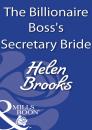 Скачать The Billionaire Boss's Secretary Bride - Helen Brooks