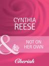 Скачать Not on Her Own - Cynthia Reese