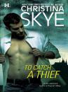 Скачать To Catch a Thief - Christina  Skye