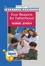 Скачать Four Reasons For Fatherhood - Muriel Jensen