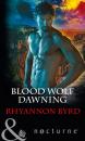 Скачать Blood Wolf Dawning - Rhyannon Byrd