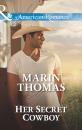 Скачать Her Secret Cowboy - Marin Thomas
