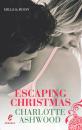 Скачать Escaping Christmas - Charlotte Ashwood