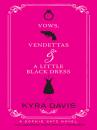 Скачать Vows, Vendettas And A Little Black Dress - Kyra Davis