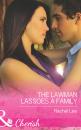 Скачать The Lawman Lassoes A Family - Rachel  Lee