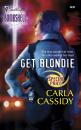 Скачать Get Blondie - Carla Cassidy