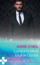 Скачать London's Most Eligible Doctor - Annie O'Neil