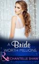 Скачать A Bride Worth Millions - Chantelle Shaw