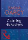 Скачать Claiming His Mistress - Emma Darcy