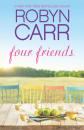 Скачать Four Friends - Robyn Carr
