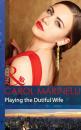 Скачать Playing the Dutiful Wife - Carol Marinelli