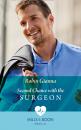 Скачать Second Chance With The Surgeon - Robin Gianna