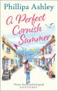 Скачать A Perfect Cornish Summer - Phillipa Ashley