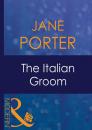 Скачать The Italian Groom - Jane Porter