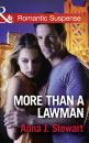 Скачать More Than A Lawman - Anna J. Stewart