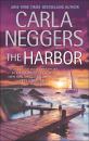 Скачать The Harbor - Carla Neggers