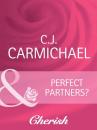 Скачать Perfect Partners? - C.J. Carmichael