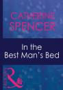 Скачать In The Best Man's Bed - Catherine Spencer