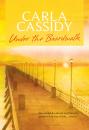 Скачать Under The Boardwalk - Carla Cassidy