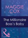 Скачать The Millionaire Boss's Baby - Maggie Cox