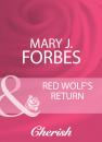 Скачать Red Wolf's Return - Mary J. Forbes