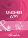 Скачать The English Bride - Margaret Way
