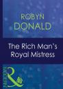 Скачать The Rich Man's Royal Mistress - Robyn Donald