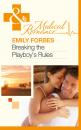 Скачать Breaking The Playboy's Rules - Emily Forbes