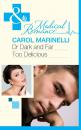 Скачать Dr Dark and Far-Too Delicious - Carol Marinelli