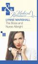 Скачать The Boss and Nurse Albright - Lynne Marshall