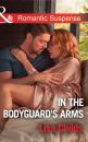 Скачать In The Bodyguard's Arms - Lisa Childs