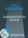 Скачать Dangerous to Touch - Jill  Sorenson