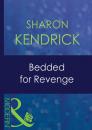 Скачать Bedded For Revenge - Sharon Kendrick