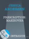 Скачать Prescription: Makeover - Jessica  Andersen