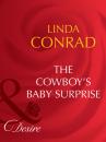 Скачать The Cowboy's Baby Surprise - Linda Conrad