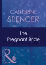 Скачать The Pregnant Bride - Catherine Spencer