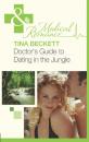 Скачать Doctor's Guide To Dating In The Jungle - Tina Beckett