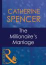 Скачать The Millionaire's Marriage - Catherine Spencer