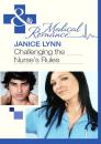 Скачать Challenging The Nurse's Rules - Janice Lynn