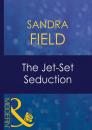 Скачать The Jet-Set Seduction - Sandra Field